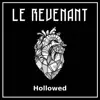 Le Revenant - Hollowed